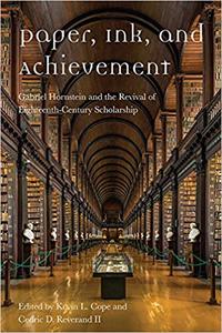 Paper, Ink, and Achievement Gabriel Hornstein and the Revival of Eighteenth-Century Scholarship