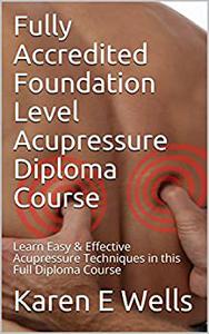 Fully Accredited Foundation Level Acupressure Diploma Course
