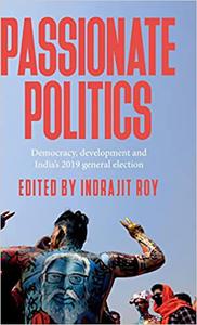 Passionate politics Democracy, development and India's 2019 general election
