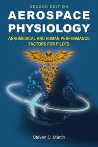 Aerospace Physiology Aeromedical and Human Performance Factors for Pilots, 2nd Edition