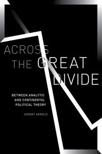 Across the Great Divide Between Analytic and Continental Political Theory