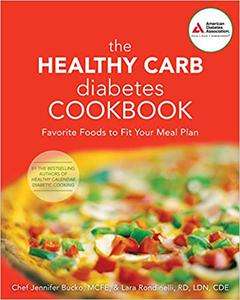 The Healthy Carb Diabetes Cookbook Favorite Foods to Fit Your Meal Plan