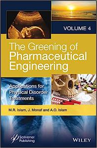 The Greening of Pharmaceutical Engineering, Applications for Physical Disorder Treatments, Volume 4