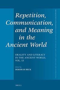 Repetition, Communication, and Meaning in the Ancient World