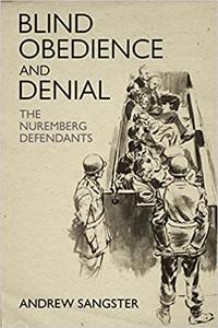 Blind Obedience and Denial The Nuremberg Defendants