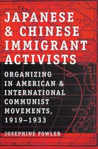 Japanese and Chinese Immigrant Activists Organizing in American and International Communist Movements, 1919-1933