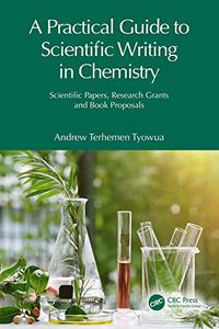A Practical Guide to Scientific Writing in Chemistry Scientific Papers, Research Grants and Book Proposals