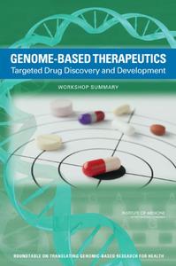 Genome-Based Therapeutics Targeted Drug Discovery and Development Workshop Summary