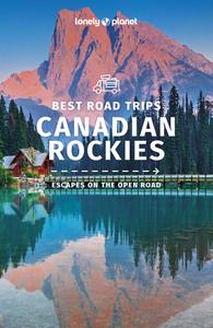 Lonely Planet Best Road Trips Canadian Rockies (Road Trips Guide)