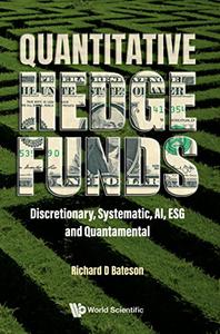Quantitative Hedge Funds Discretionary, Systematic, AI, ESG and Quantamental