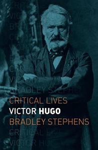 Victor Hugo (Critical Lives)