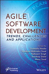 Agile Software Development Trends, Challenges and Applications