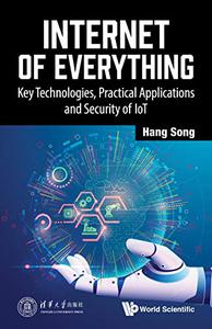 Internet of Everything Key Technologies, Practical Applications and Security of IoT