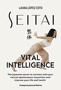 SEITAI VITAL INTELLIGENCE The Japanese Secret of Health