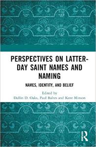 Perspectives on Latter-day Saint Names and Naming Names, Identity, and Belief