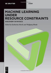 Machine Learning under Resource Constraints, Volume 2 Discovery in Physics