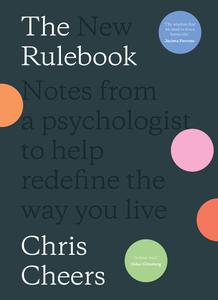 The New Rulebook Notes from a psychologist to help redefine the way you live