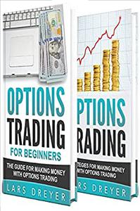 Options Trading for Beginners The Guide for Making Money with Options Trading