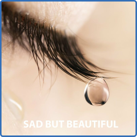 Various Artists - Sad But Beautiful - The Greatest Sad Songs (2023)