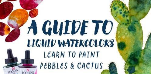A Guide to Liquid Watercolors. Learn to Paint Pebbles and Cactus