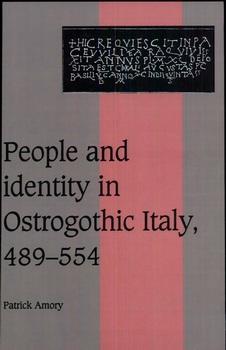 People and Identity in Ostrogothic Italy, 489-554