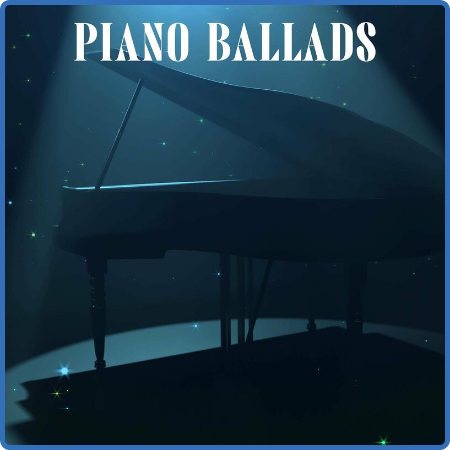 Various Artists - Piano Ballads (2023)