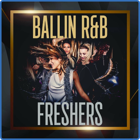 Various Artists - Ballin R&B Freshers (2023)