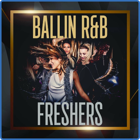 Ballin R&B Freshers (2023)