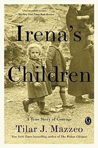 Irena's Children A True Story of Courage