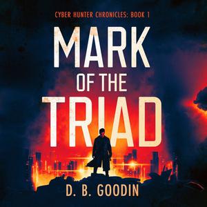Mark of the Triad by D.B. Goodin