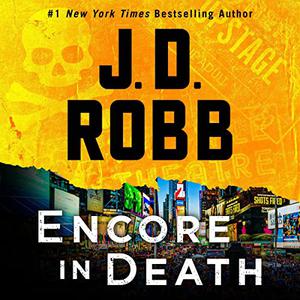 Encore in Death An Eve Dallas Novel [Audiobook]