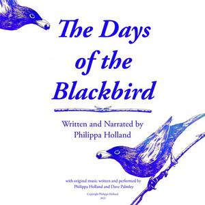 The Days of the Blackbird by Philippa Holland