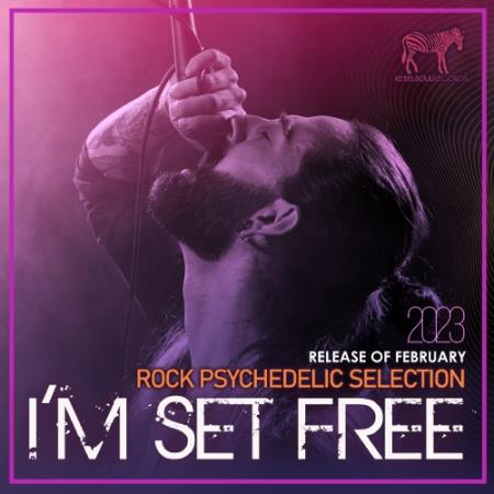 Картинка I'm Set Free: Rock Psychedelic Selection (2023)