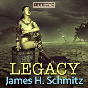 Legacy by James H.Schmitz