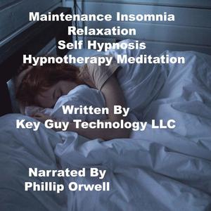 Maintenance Insomnia Relaxation Self Hypnosis Hypnotherapy Meditation by Key Guy Technology LLC
