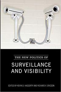 The New Politics Of Surveillance And Visibility