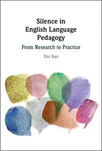 Silence in English Language Pedagogy From Research to Practice