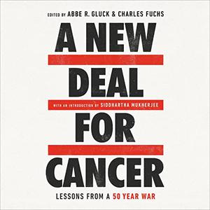 A New Deal for Cancer Lessons from a 50 Year War [Audiobook]