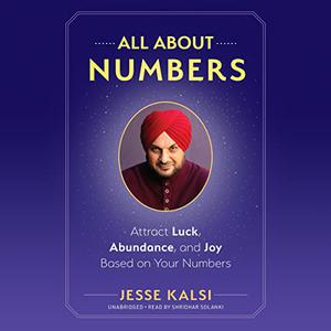 All About Numbers Attract Luck, Abundance, and Joy Based on Your Numbers [Audiobook]