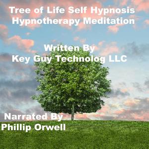 Tree Of Life Past Life Regression Self Hypnosis Hypnotherapy Meditation by Key Guy Technology LLC