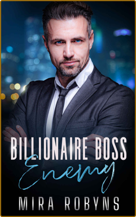Billionaire Boss Enemy  An Enem - Mira Robyns