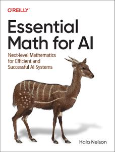 Essential Math for AI Next-Level Mathematics for Efficient and Successful AI Systems