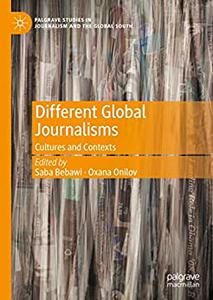 Different Global Journalisms Cultures and Contexts