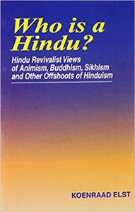 Who is a Hindu Hindu revivalist views of Animism, Buddhism, Sikhism, and other offshoots of Hinduism