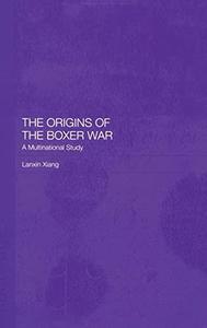 The Origins of the Boxer War A Multinational Study