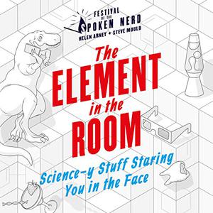 The Element in the Room Science-y Stuff Staring You in the Face [Audiobook] 