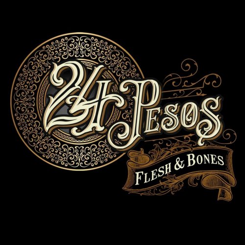 24 Pesos - Flesh & Bones [WEB] (2019) [lossless]