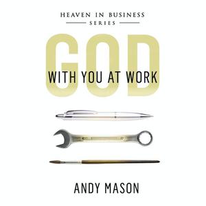 God With You at Work by ANDY MASON