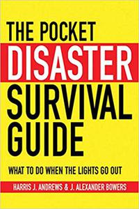 The Pocket Disaster Survival Guide What to Do When the Lights Go Out