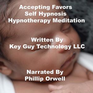 Accepting Favors Self Hypnosis Hypnotherapy Meditation by Key Guy Technology LLC